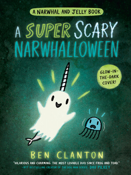 Title details for A Super Scary Narwhalloween (A Narwhal and Jelly Book #8) by Ben Clanton - Wait list